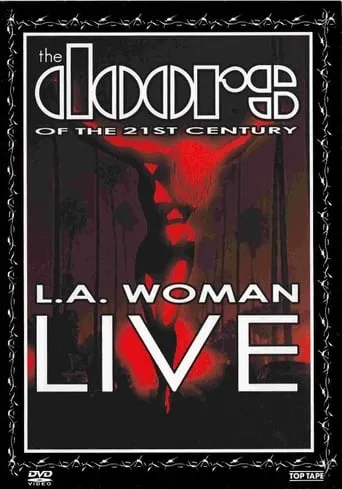 The Doors of the 21st Century - L.A. Woman Live movie poster - Rated 6/10