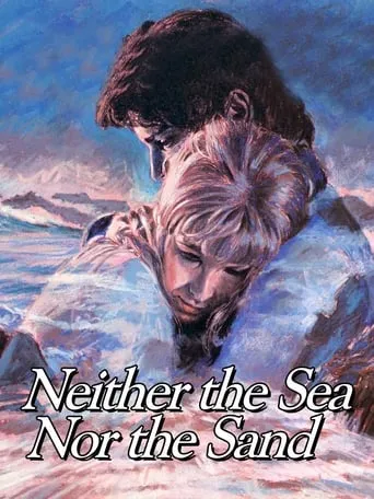 Neither the Sea Nor the Sand movie poster - Rated 5.2/10