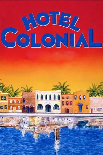 Hotel Colonial movie poster - Rated 5.3/10