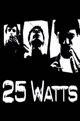 25 Watts movie poster - Rated 6.7/10