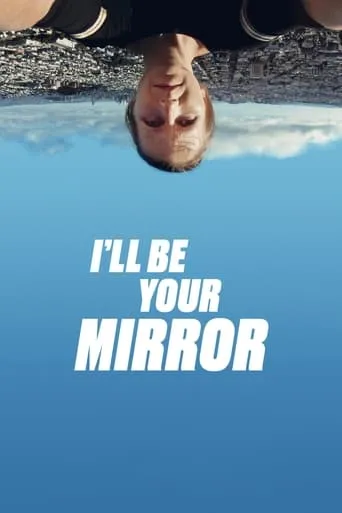 I'll be your mirror movie poster - Entertainment content