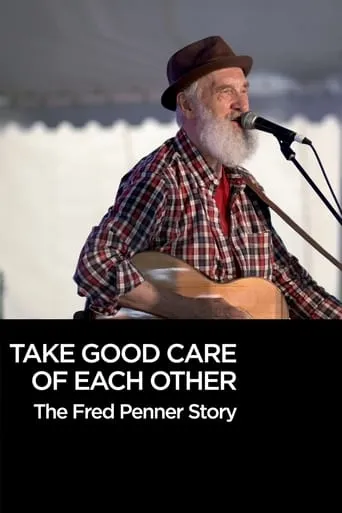 Take Good Care of Each Other: The Fred Penner Story movie poster - Entertainment content