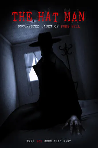 The Hat Man: Documented Cases of Pure Evil movie poster - Rated 6.3/10