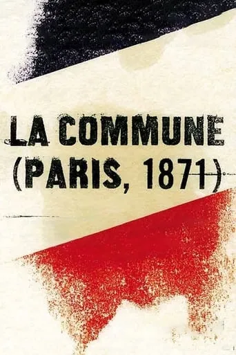 La Commune (Paris, 1871) movie poster - Rated 7.7/10