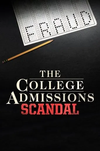 The College Admissions Scandal movie poster - Rated 4.6/10