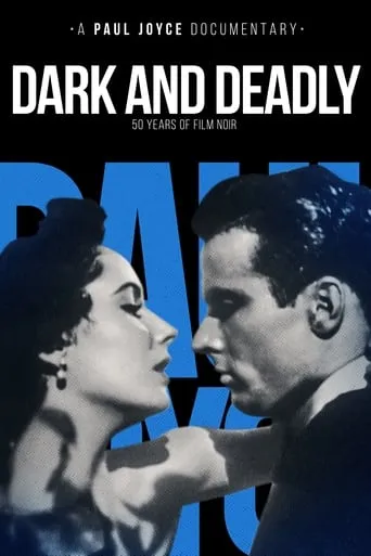 Dark and Deadly: Fifty Years of Film Noir movie poster - Entertainment content