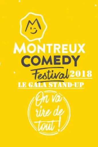 Montreux Comedy Festival 2018 - Le Gala Stand Up movie poster - Entertainment content