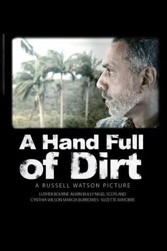 A Hand Full of Dirt movie poster - Entertainment content
