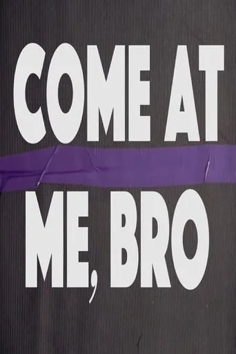 Come at Me, Bro movie poster - Rated 1/10
