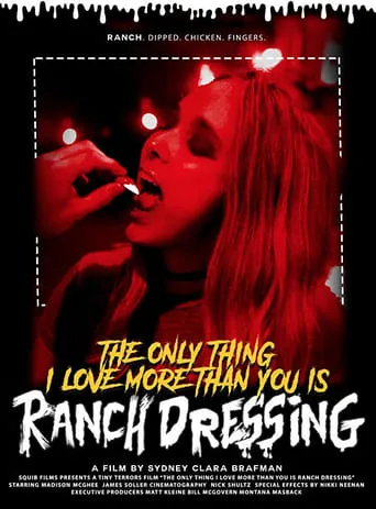The Only Thing I Love More Than You Is Ranch Dressing movie poster - Rated 5.4/10