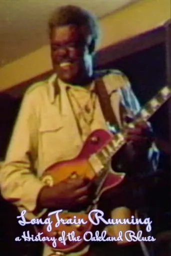 Long Train Running: A History of the Oakland Blues movie poster - Rated 6/10