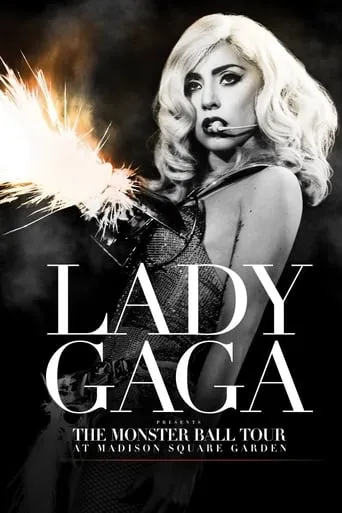 Lady Gaga Presents: The Monster Ball Tour at Madison Square Garden movie poster - Rated 8.5/10