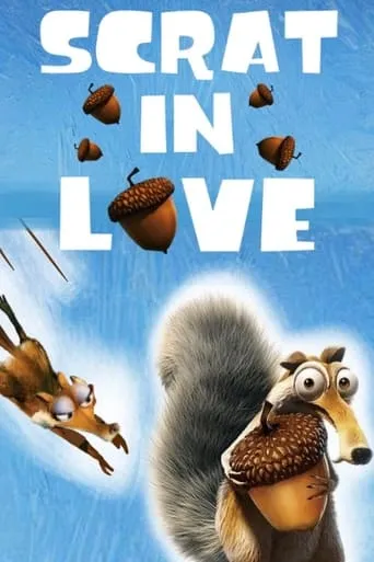 Scrat in Love movie poster - Rated 6.2/10