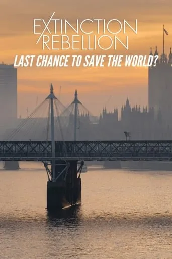 Extinction Rebellion: Last Chance to Save the World? movie poster - Entertainment content