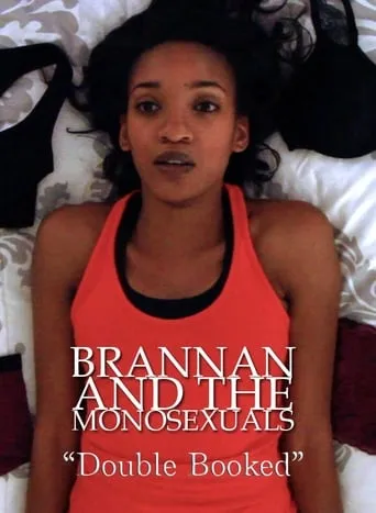 Brannan & the Monosexuals: Double Booked movie poster - Rated 1/10