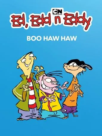 Ed, Edd n Eddy's Boo Haw Haw movie poster - Rated 8.3/10
