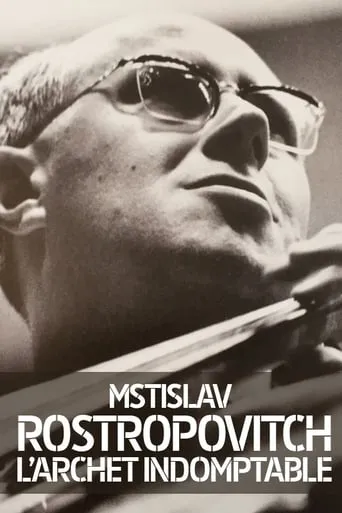 Rostropovich: L'archet Indomptable movie poster - Rated 10/10