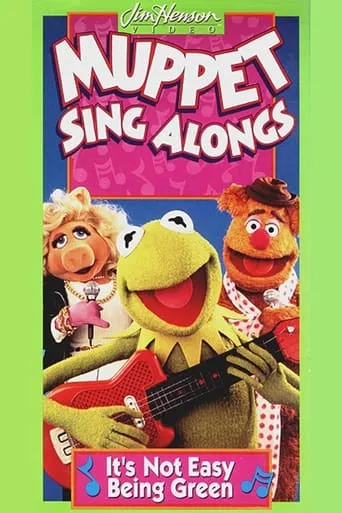 Muppet Sing Alongs: It's Not Easy Being Green movie poster - Entertainment content
