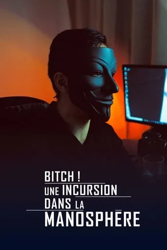 Bitch! Une incursion dans la manosphère movie poster - Entertainment content