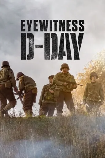 Eyewitness: D-Day movie poster - Rated 7.6/10