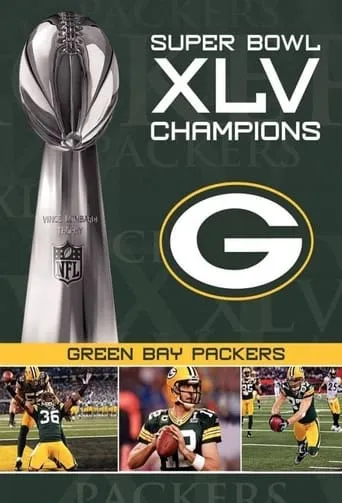 NFL Super Bowl XLV Champions: Green Bay Packers movie poster - Rated 6.9/10