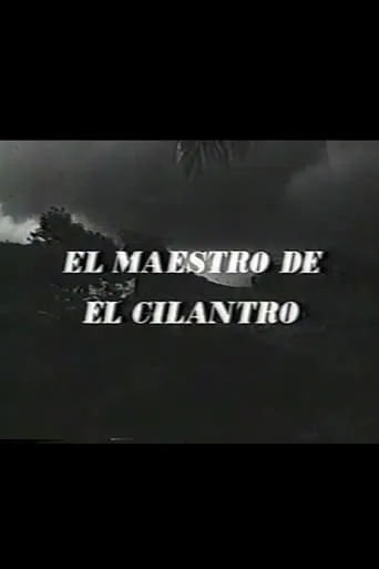 El maestro de El Cilantro movie poster - Entertainment content
