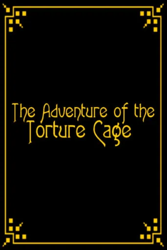 The Adventure of the Torture Cage movie poster - Entertainment content