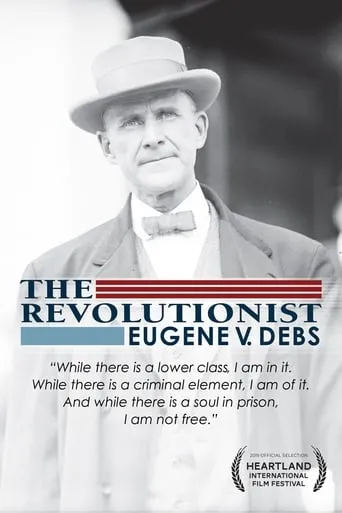 The Revolutionist: Eugene V. Debs movie poster - Rated 10/10
