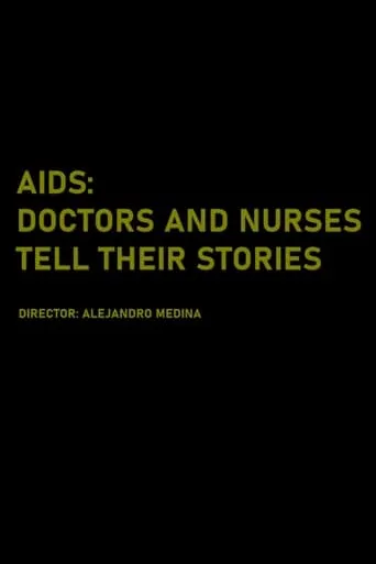 AIDS: Doctors and Nurses Tell Their Stories movie poster - Rated 7/10