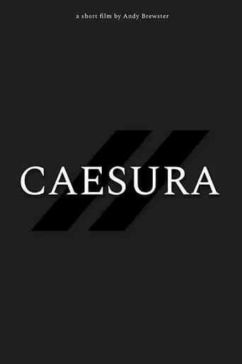 Caesura movie poster - Entertainment content