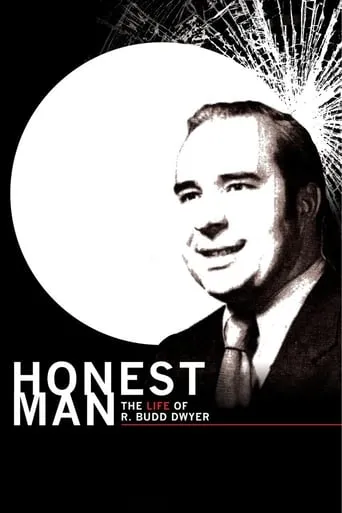 Honest Man: The Life of R. Budd Dwyer movie poster - Rated 5.6/10