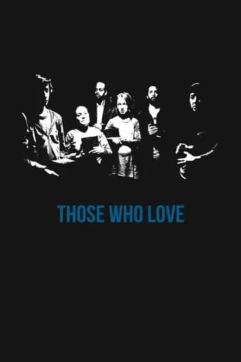 Those Who Love movie poster - Entertainment content