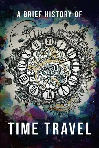 A Brief History of Time Travel movie poster - Rated 6/10