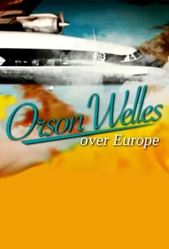 Orson Welles Over Europe movie poster - Rated 7/10