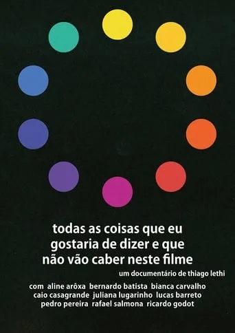 All the Things I Would Like to Say and That Will Not Fit in This Movie movie poster - Entertainment content
