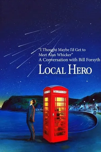 "I Thought Maybe I'd Get to Meet Alan Whicker": A Conversation with Bill Forsyth movie poster - Rated 6/10