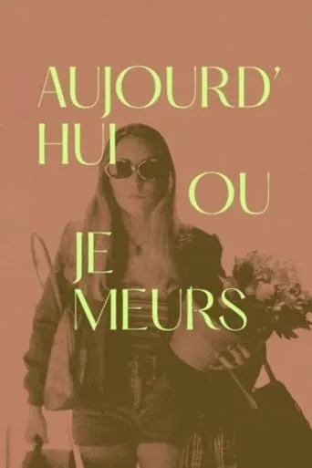 Aujourd'hui ou je meurs movie poster - Entertainment content