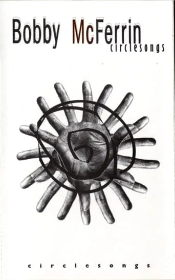Bobby McFerrin - Circlesongs movie poster - Rated 8/10
