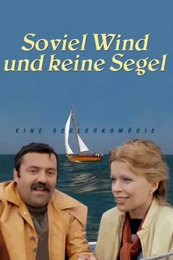 Soviel Wind und keine Segel movie poster - Entertainment content