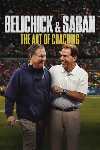 Belichick & Saban: The Art of Coaching movie poster - Rated 6.8/10