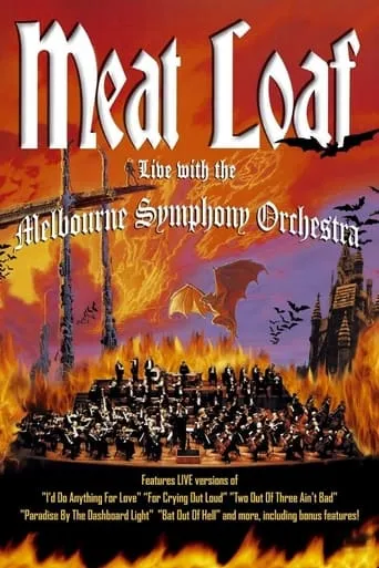 Meat Loaf: Live with the Melbourne Symphony Orchestra movie poster - Rated 7.3/10