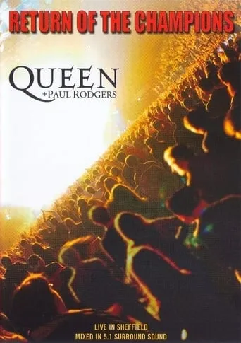 Queen + Paul Rodgers: Return of the Champions movie poster - Rated 6.1/10