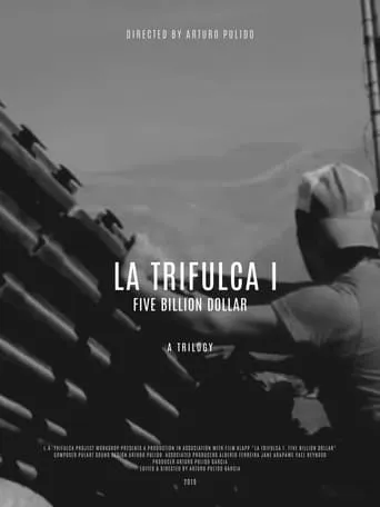 La Trifulca I. Five Billion Dollar. A Trilogy movie poster - Rated 10/10