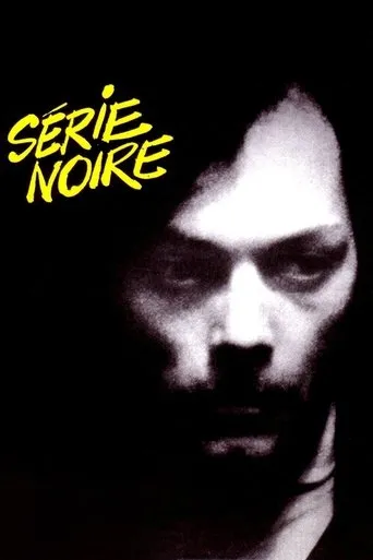 Serie Noire movie poster - Rated 7.5/10