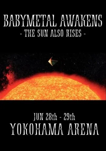BABYMETAL AWAKENS - THE SUN ALSO RISES movie poster - Entertainment content