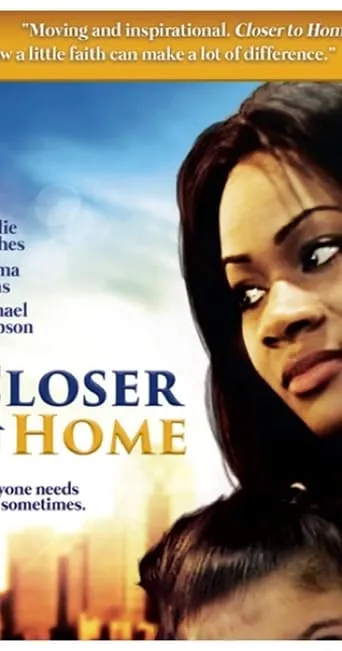 Closer to Home movie poster - Rated 10/10