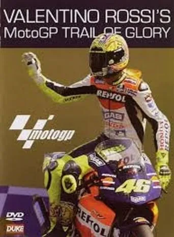 Valentino Rossi’s MotoGP Trail of Glory movie poster - Rated 5.8/10