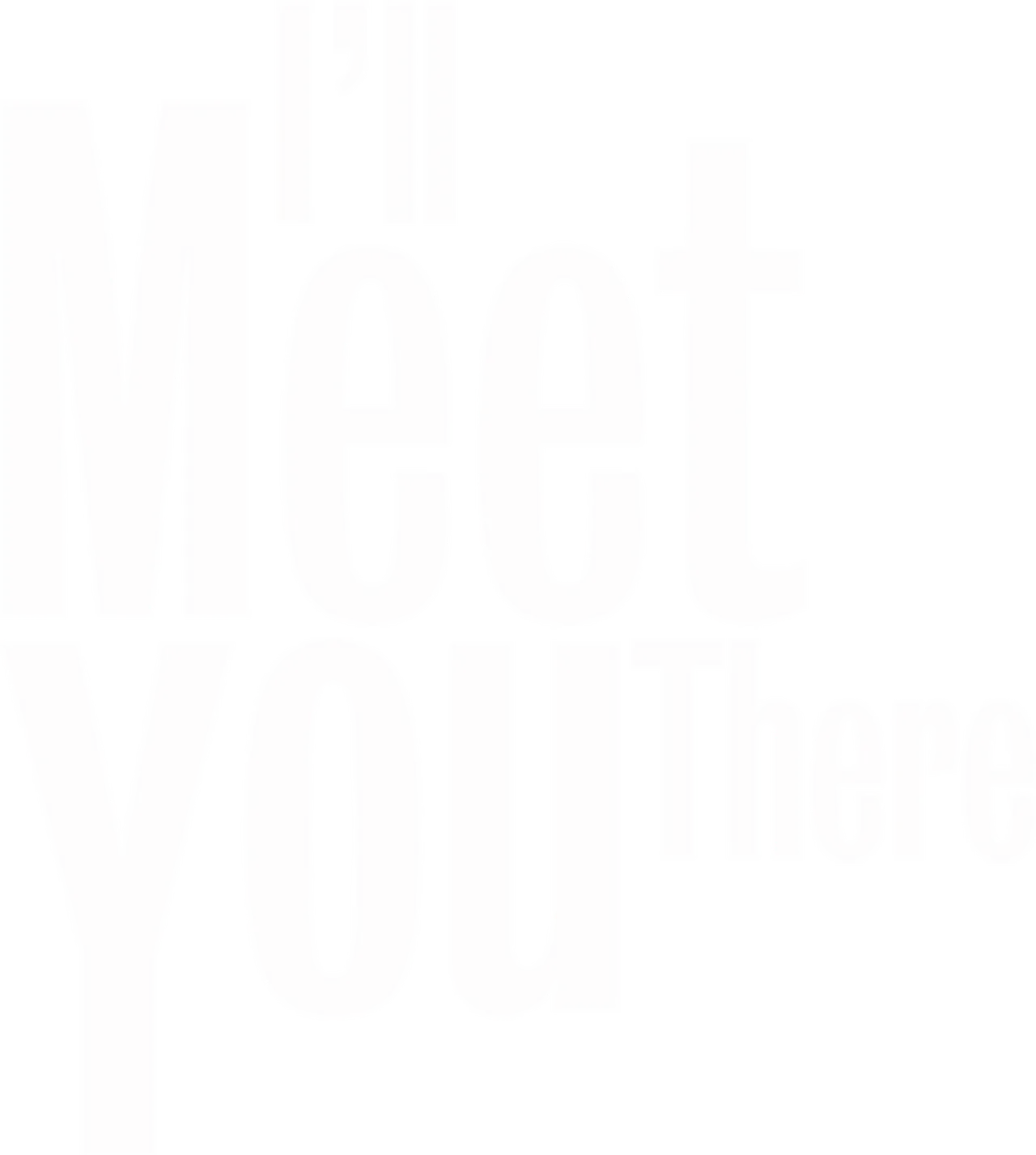 I'll Meet You There
