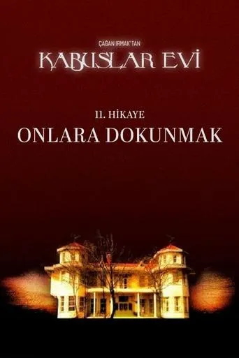 Kabuslar Evi: Onlara Dokunmak movie poster - Rated 8/10