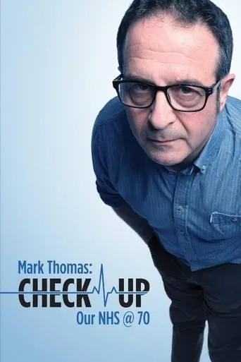 Mark Thomas: Check Up - Our NHS @ 70 movie poster - Entertainment content